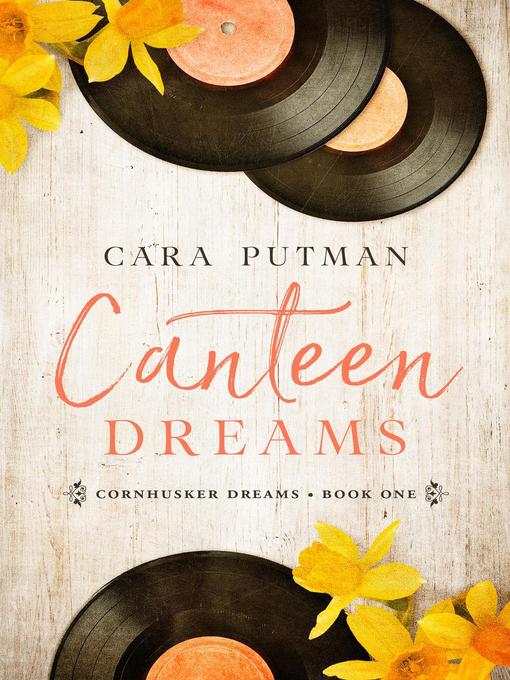 Title details for Canteen Dreams by Cara Putman - Available